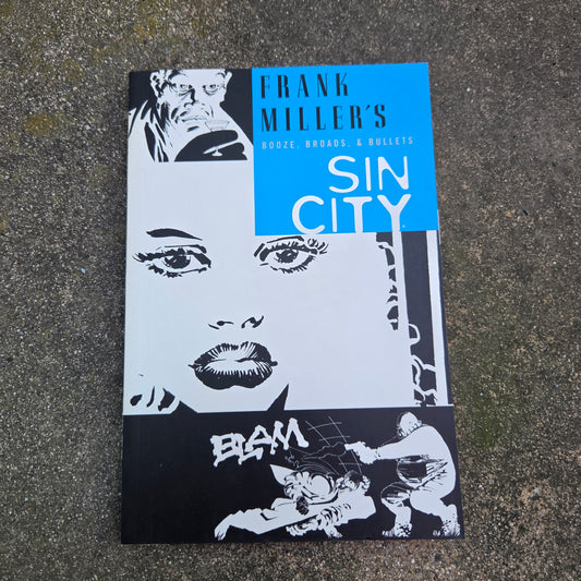 Sin City: Booze, Broads, & Bullets (6) - Frank Miller