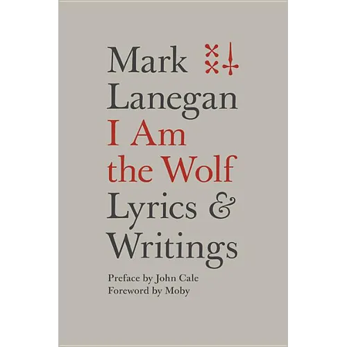 I Am the Wolf: Lyrics and Writings